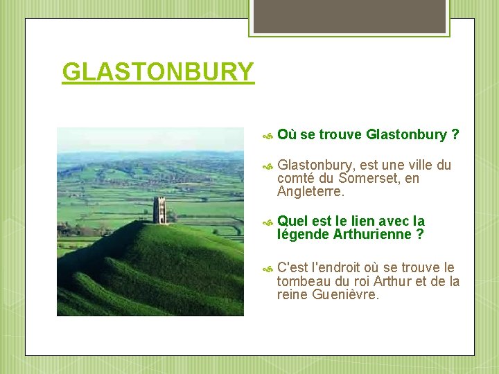 GLASTONBURY Où se trouve Glastonbury ? Glastonbury, est une ville du comté du Somerset,