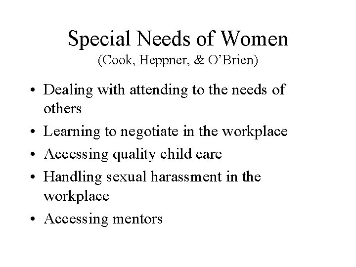 Special Needs of Women (Cook, Heppner, & O’Brien) • Dealing with attending to the