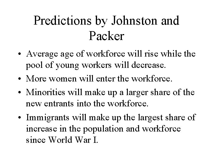 Predictions by Johnston and Packer • Average of workforce will rise while the pool