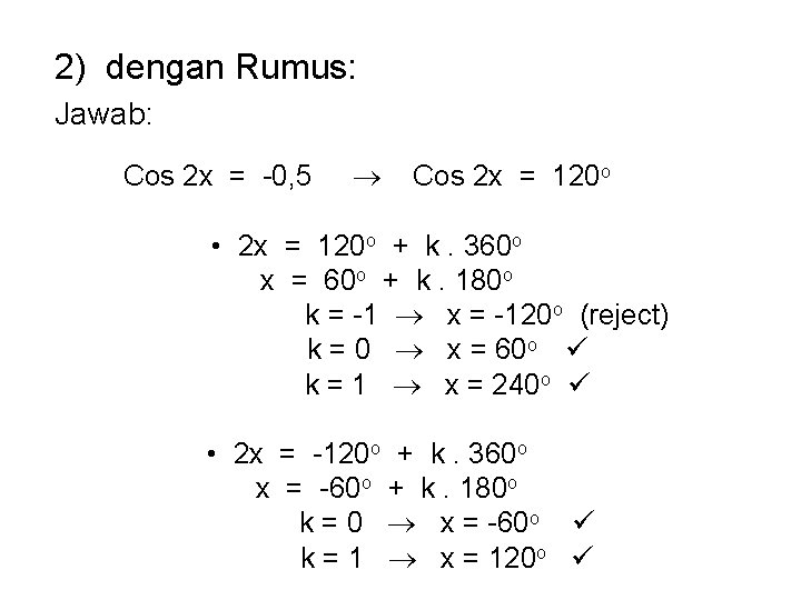 2) dengan Rumus: Jawab: Cos 2 x = -0, 5 Cos 2 x =