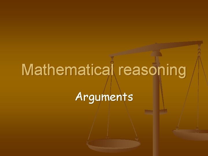 Mathematical reasoning Arguments 