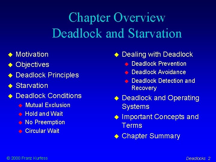 Chapter Overview Deadlock and Starvation Motivation Objectives Deadlock Principles Starvation Deadlock Conditions Mutual Exclusion