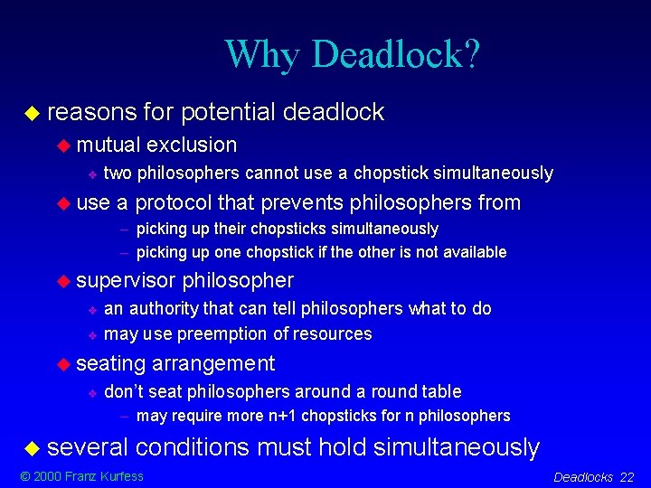 Why Deadlock? reasons for potential deadlock mutual exclusion two philosophers cannot use a chopstick