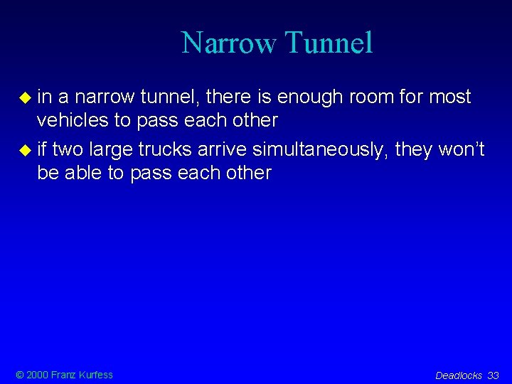 Narrow Tunnel in a narrow tunnel, there is enough room for most vehicles to