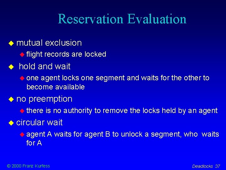 Reservation Evaluation mutual flight exclusion records are locked hold and wait one agent locks