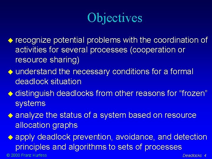 Objectives recognize potential problems with the coordination of activities for several processes (cooperation or