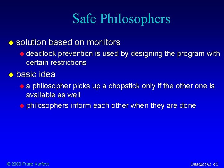 Safe Philosophers solution based on monitors deadlock prevention is used by designing the program