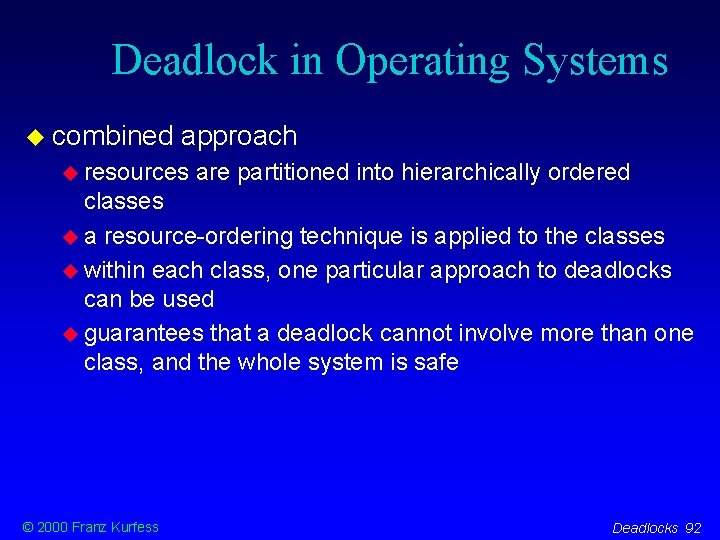 Deadlock in Operating Systems combined approach resources are partitioned into hierarchically ordered classes a