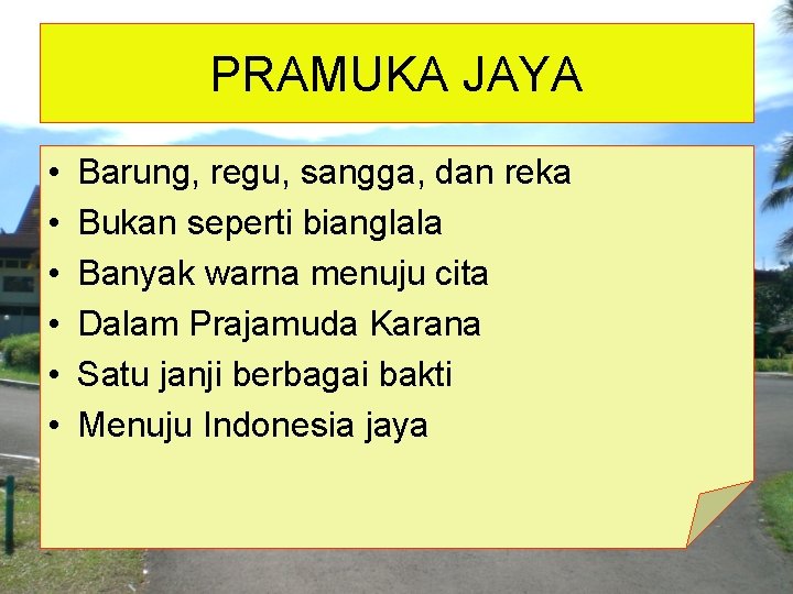 PRAMUKA JAYA • • • Barung, regu, sangga, dan reka Bukan seperti bianglala Banyak