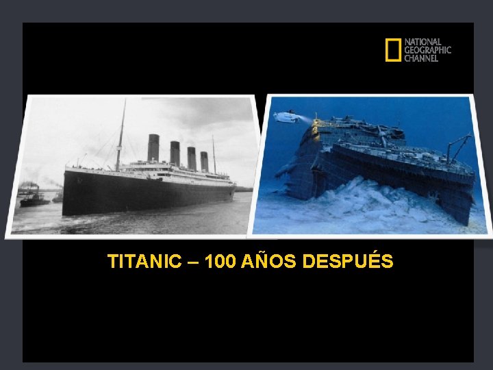 TITANIC – 100 AÑOS DESPUÉS 