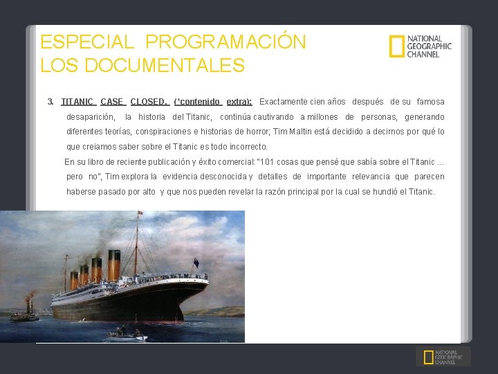 ESPECIAL PROGRAMACIÓN LOS DOCUMENTALES 3. TITANIC CASE CLOSED. (*contenido extra): Exactamente cien años después