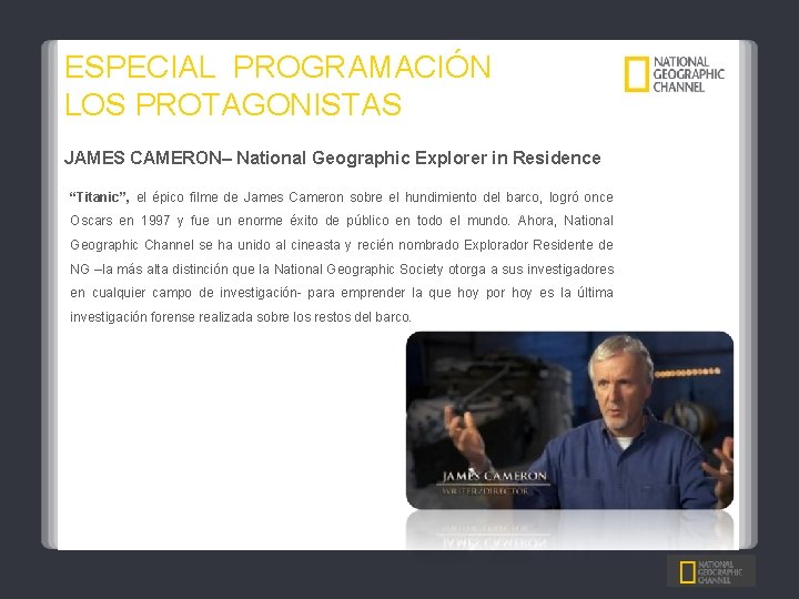 ESPECIAL PROGRAMACIÓN LOS PROTAGONISTAS JAMES CAMERON– National Geographic Explorer in Residence “Titanic”, el épico