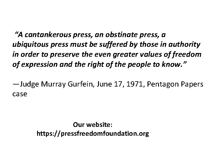 “A cantankerous press, an obstinate press, a ubiquitous press must be suffered by those