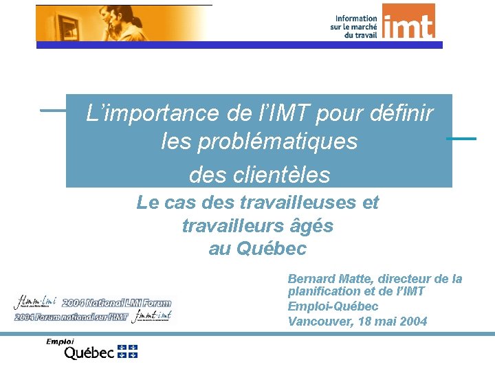 L’importance de l’IMT pour définir les problématiques des clientèles Le cas des travailleuses et