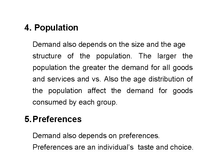 4. Population Demand also depends on the size and the age structure of the