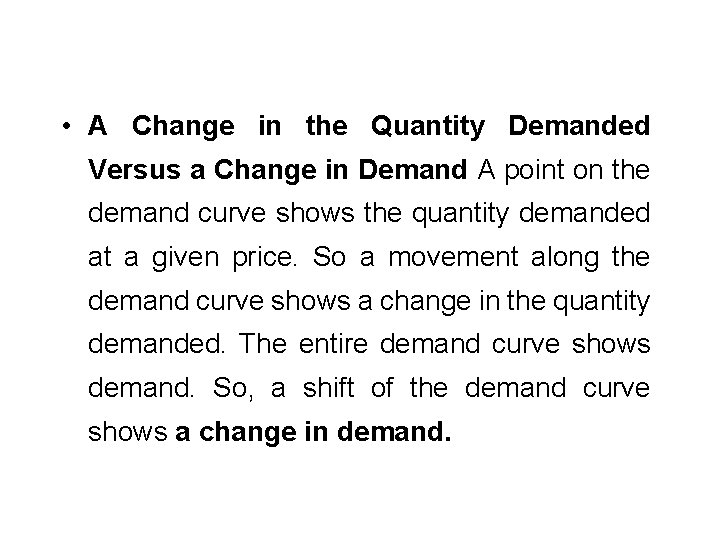  • A Change in the Quantity Demanded Versus a Change in Demand A