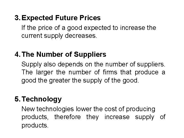 3. Expected Future Prices If the price of a good expected to increase the