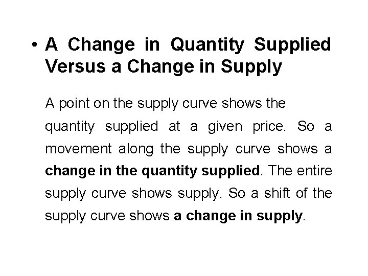  • A Change in Quantity Supplied Versus a Change in Supply A point