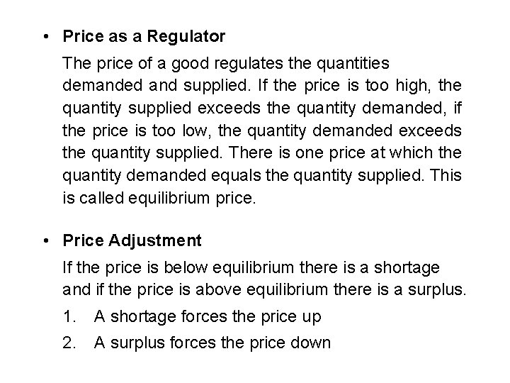  • Price as a Regulator The price of a good regulates the quantities
