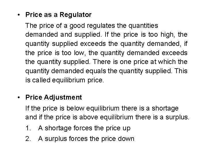  • Price as a Regulator The price of a good regulates the quantities