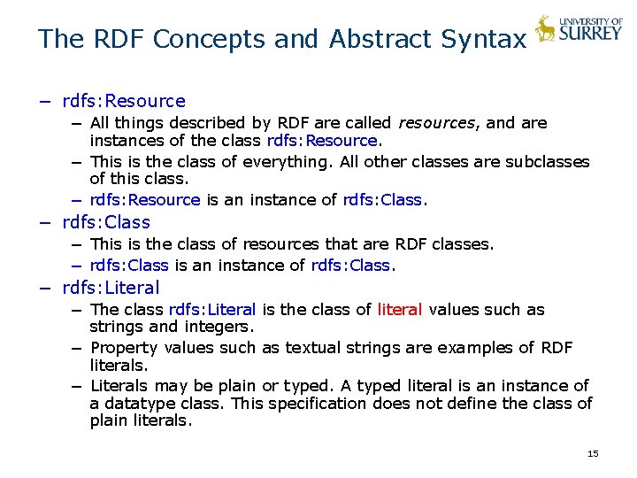 The RDF Concepts and Abstract Syntax − rdfs: Resource − All things described by