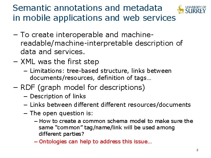 Semantic annotations and metadata in mobile applications and web services − To create interoperable