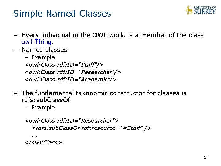 Simple Named Classes − Every individual in the OWL world is a member of