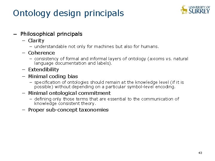 Ontology design principals − Philosophical principals − Clarity − understandable not only for machines