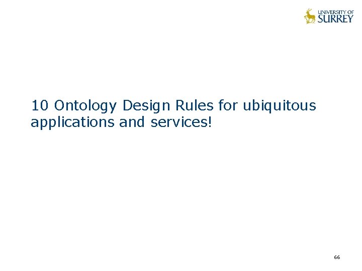 10 Ontology Design Rules for ubiquitous applications and services! 66 