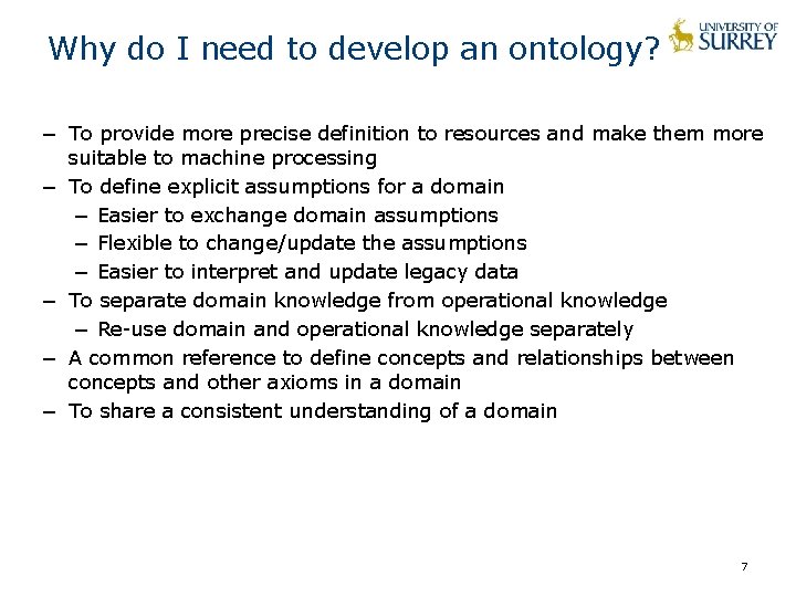 Why do I need to develop an ontology? − To provide more precise definition