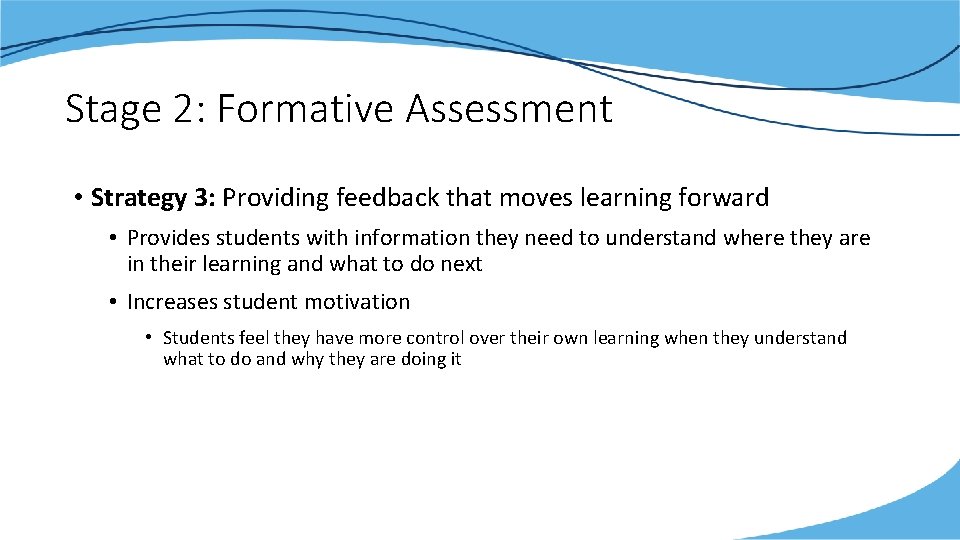 Stage 2: Formative Assessment • Strategy 3: Providing feedback that moves learning forward •