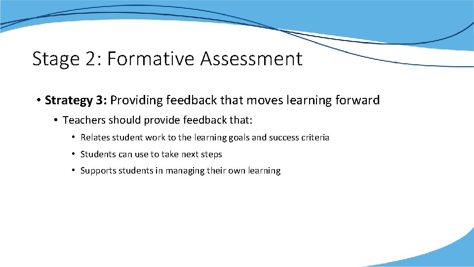 Stage 2: Formative Assessment • Strategy 3: Providing feedback that moves learning forward •