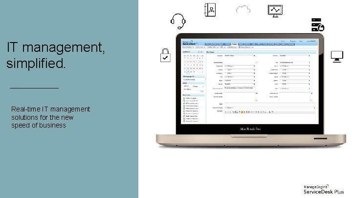 IT management, simplified. Real-time IT management solutions for the new speed of business IT management, simplified. Real-time IT management solutions for the new speed of business