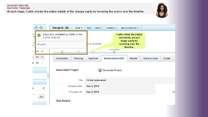 CHANGE TIMELINE: FEATURE: TIMELINE. At each stage, Catrin checks the status details of the CHANGE TIMELINE: FEATURE: TIMELINE. At each stage, Catrin checks the status details of the