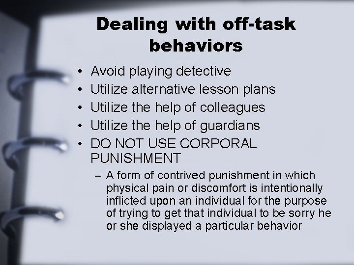 Dealing with off-task behaviors • • • Avoid playing detective Utilize alternative lesson plans