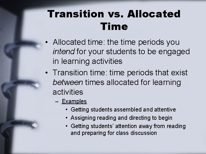 Transition vs. Allocated Time • Allocated time: the time periods you intend for your
