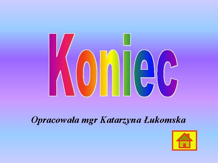 Opracowała mgr Katarzyna Łukomska 