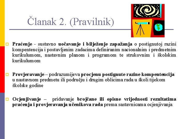 Članak 2. (Pravilnik) p Praćenje - sustavno uočavanje i bilježenje zapažanja o postignutoj razini