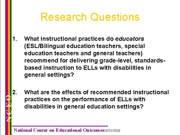 Research Questions What instructional practices do educators (ESL/Bilingual education teachers, special education teachers and