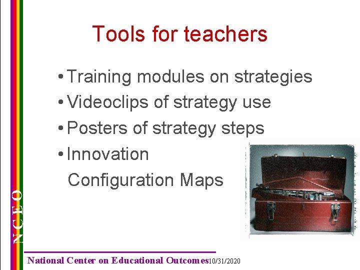 NCEO Tools for teachers • Training modules on strategies • Videoclips of strategy use