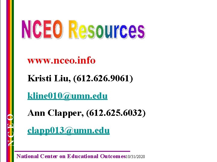 www. nceo. info Kristi Liu, (612. 626. 9061) NCEO kline 010@umn. edu Ann Clapper,