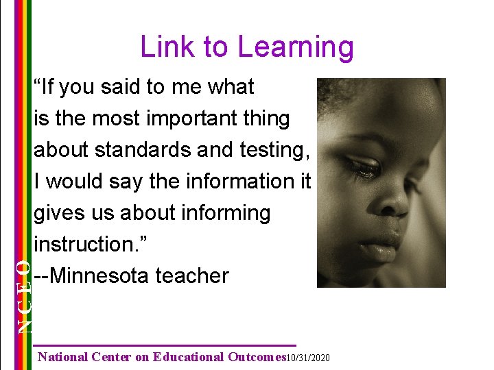 Link to Learning NCEO “If you said to me what is the most important