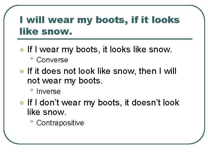 I will wear my boots, if it looks like snow. l If I wear