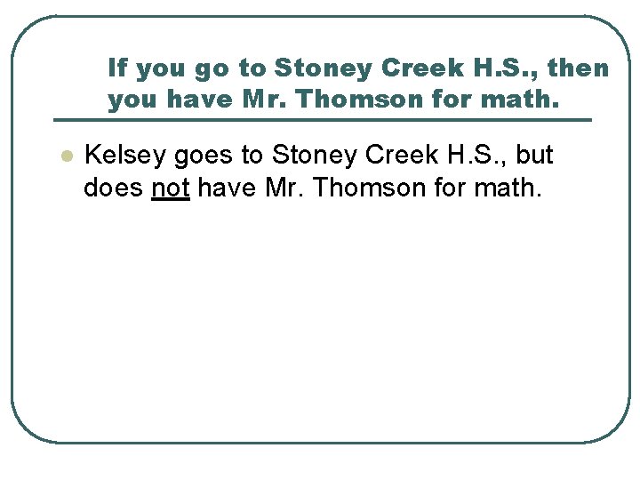 If you go to Stoney Creek H. S. , then you have Mr. Thomson