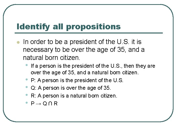 Identify all propositions l In order to be a president of the U. S.