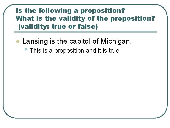 Is the following a proposition? What is the validity of the proposition? (validity: true