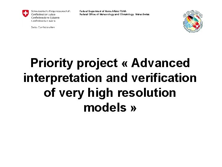 Federal Department of Home Affairs FDHA Federal Office of Meteorology and Climatology Meteo. Swiss