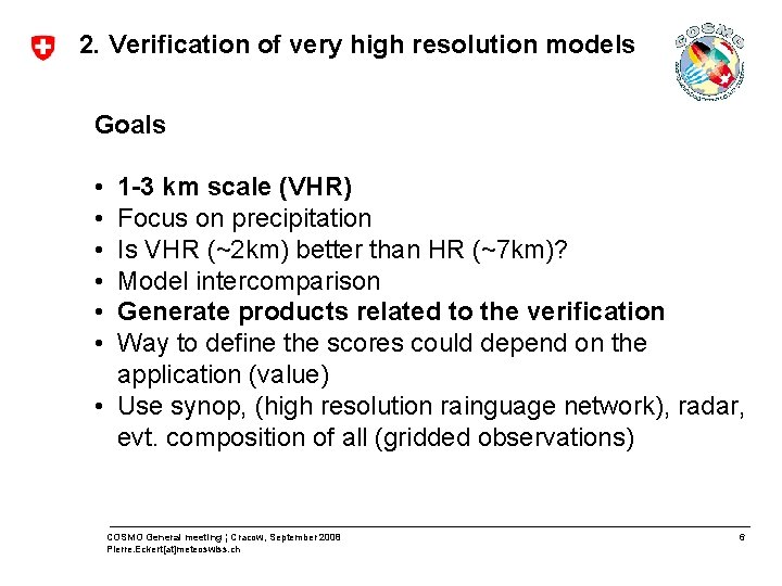 2. Verification of very high resolution models Goals • • • 1 -3 km