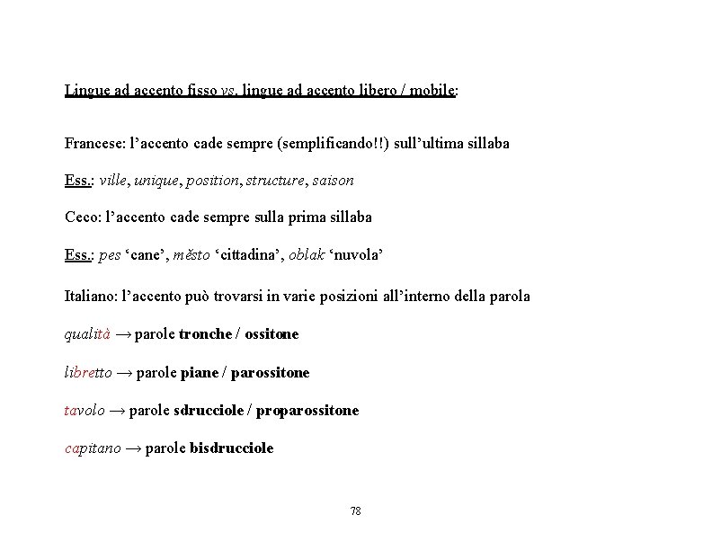Lingue ad accento fisso vs. lingue ad accento libero / mobile: Francese: l’accento cade