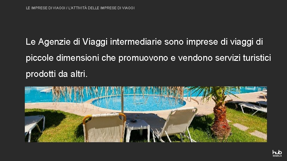 LE IMPRESE DI VIAGGI / L’ATTIVITÀ DELLE IMPRESE DI VIAGGI Le Agenzie di Viaggi LE IMPRESE DI VIAGGI / L’ATTIVITÀ DELLE IMPRESE DI VIAGGI Le Agenzie di Viaggi